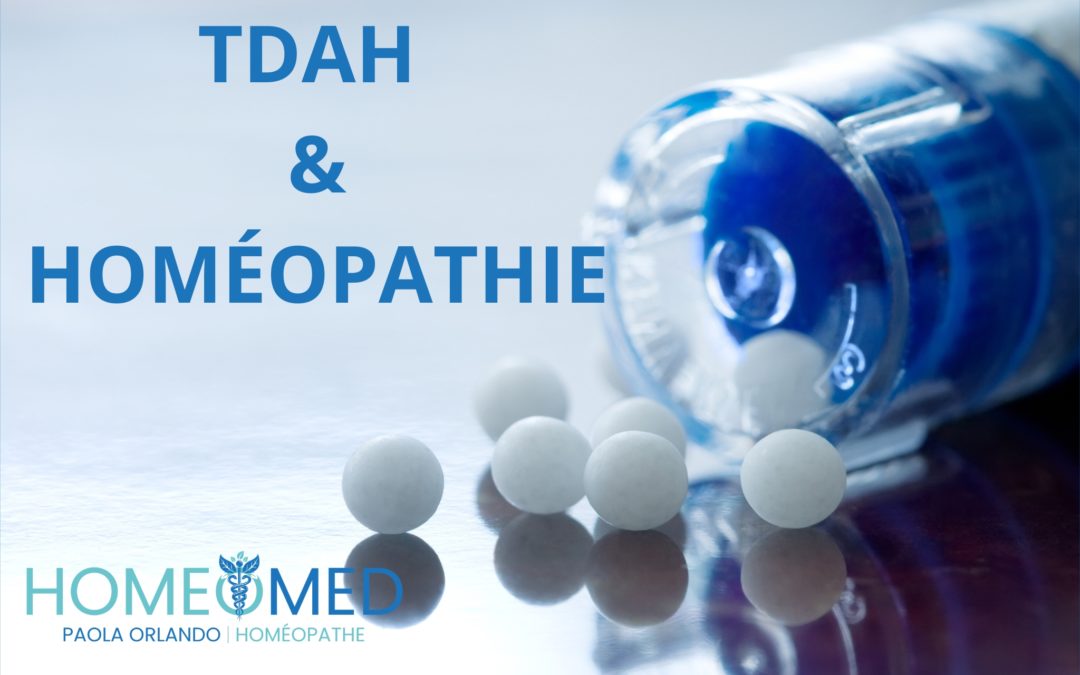 TDAH & HOMÉOPATHIE : comprendre chaque personne pour mieux agir
